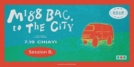 event-banner-MI88 BAC. to The City：UNPLUGGED LIVE TOUR - 嘉義站B場